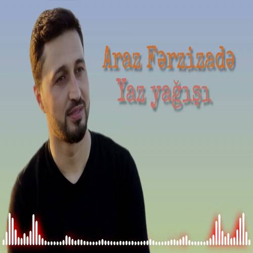 دانلود آهنگ یاز یاغیشی از آراز فرضی زاده دانلود آهنگ یاز یاغیشی از آراز فرضی زاده