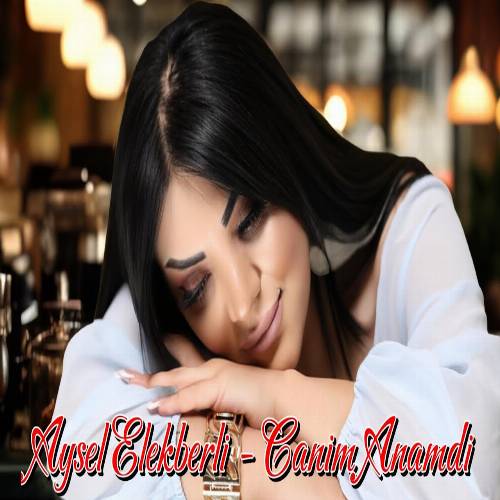 دانلود آهنگ جانیم آنامدی از آیسل علی اکبرلی