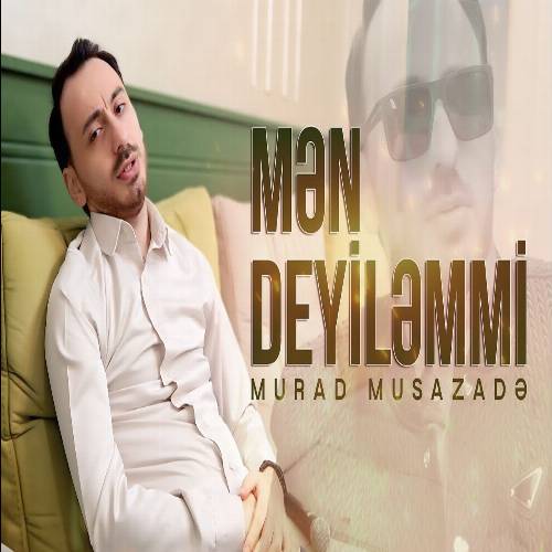 دانلود آهنگ من دییلمی عطرینه حسرت از مراد موسی زاده دانلود آهنگ من دییلمی عطرینه حسرت از مراد موسی زاده