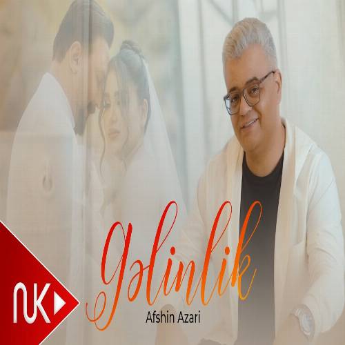 دانلود آهنگ گلینلیک (سوگینی بولدوک عشقیم) از افشین آذری